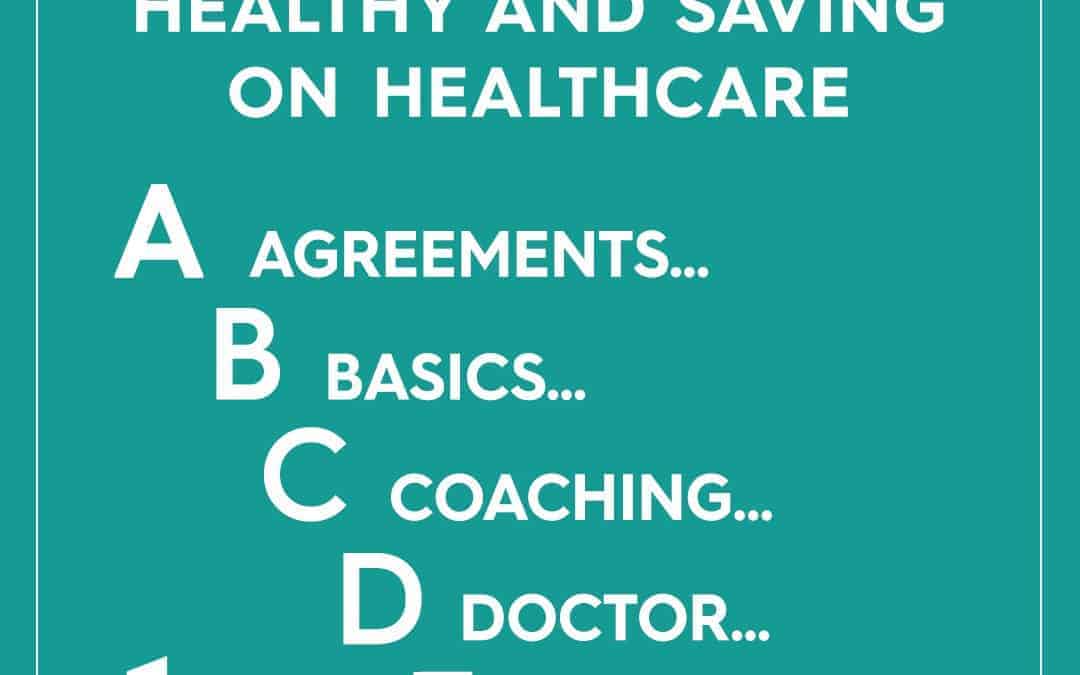 The ABCs of Getting Healthy While Saving on Healthcare Costs